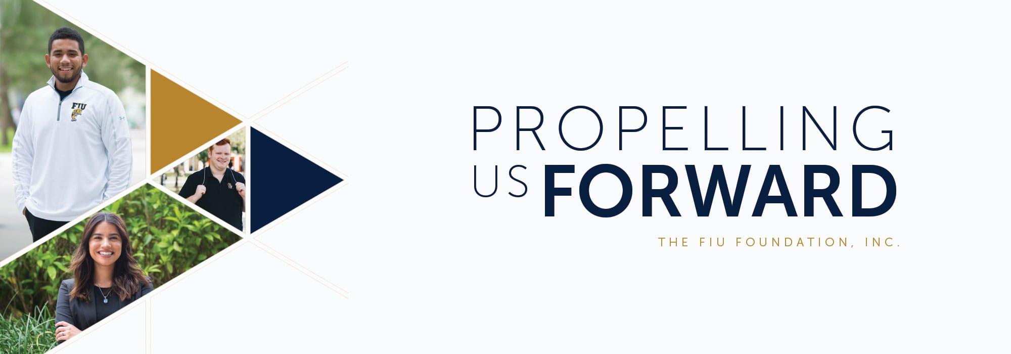 Propelling Us Forward - The FIU Foundation, Inc.